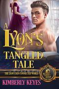 A Lyon’s Tangled Tale: The Lyon's Den Connected World by Kimberly Keyes