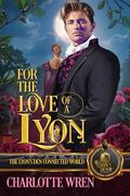 For the Love of a Lyon by Charlotte Wren