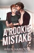 A Rookie Mistake by Wren Hamilton
