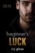 Beginner's Luck by Ivy Glaze