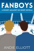 Fanboys: A Hockey-Adjacent MM Short Novella by Andie Elliott