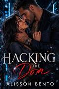 Hacking the Don: A Cyber-Thriller Mafia Romance by Alisson Bento