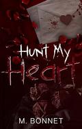 Hunt My Heart: A Dark MM Valentine's Day Rom-Com (Monroe Holidays: An MM Vigilante Novella #2) by M. Bonnet