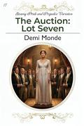 The Auction: Lot Seven: Steamy Pride and Prejudice Variation by Demi Monde