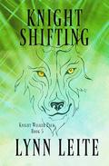 Knight Shifting (Knight Walker #5) by Lynn Leite