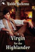 A Virgin for the Highlander by Maddie MacKenna