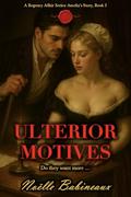 Ulterior Motives by Noëlle Babineaux