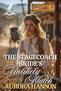 The Stagecoach Bride's Unlikely Match: A Historical Western Romance Novel by Aurora Hanson