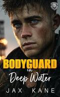 Bodyguard in Deep Water: A Forced Proximity Strangers to Lovers Romantic Suspense (Sierra Bravo Security #8) by Jax Kane