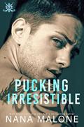 Pucking Irresistible  by Nana Malone