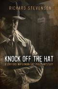 Knock Off The Hat: A Clifford Waterman Gay Philly Mystery (Clifford Waterman Gay Philly Mystery #1) by Richard Stevenson