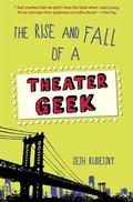 The Rise and Fall of a Theater Geek by Seth Rudetsky