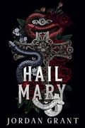 Hail Mary by Jordan Grant