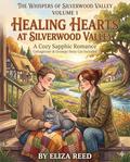 Healing Hearts at Silverwood Valley: A Cozy Sapphic Romance by Lena Slaine Seraph