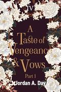 A Taste of Vengeance and Vows: Part 1 (Power and Promise #4) by Jordan A. Day