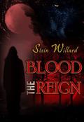 The Blood Reign by Stein Willard