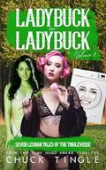 Ladybuck On Ladybuck: Seven Lesbian Tales Of The Tingleverse Volume 8 by Chuck Tingle