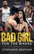 Bad Girl for the Bikers: An MC Reverse Harem Romance (Screaming Eagles MC #11) by Stephanie Brother