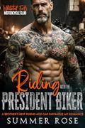 Riding with the President Biker: A Brother's Best Friend Age Gap Instalove MC Romance (Whitetail Falls: Motorcycle Club #6) by Summer Rose