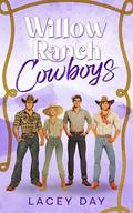 Willow Ranch Cowboys: A Spicy Small Town Reverse Harem Romance by Lacey Day