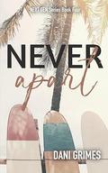Never Apart (Next Gen #4) by Dani Grimes