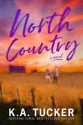 North Country by K.A. Tucker