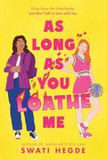 As Long as You Loathe Me by Swati Hegde