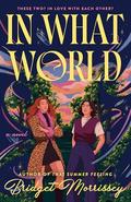 In What World by Bridget Morrissey