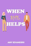 When She Helps by Amy Edsanders