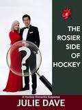 The Rosier Side of Hockey: A Hockey Romantic Suspense by Julie Dave