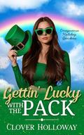 Gettin' Lucky with the Pack by Clover Holloway