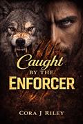 Caught by the Enforcer: A Wolf Shifter Romance (The Ashford Pack #2) by C J Blackwood