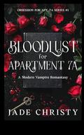 Bloodlust for Apartment 7A by Jade Christy