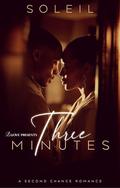 Three Minutes: A Second Chance Romance by Soleil