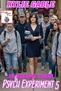 He Became Their Psych Experiment 5 by Kylie Gable