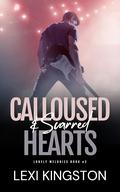 Calloused & Scarred Hearts (Lonely Melodies #2) by Lexi Kingston