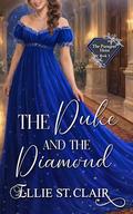The Duke and the Diamond: A Regency Historical Romance (The Paragon Mystery #1) by Ellie St. Clair