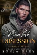 Born into Obsession by Sonja Grey