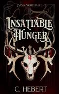 Insatiable Hunger by C. Hebert