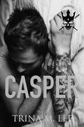 Casper: A Dark College Romance (Graveyard Kings #3) by Trina M. Lee