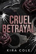 Cruel Betrayal (Cruel Command #5) by Kira Cole