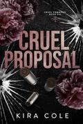 Cruel Proposal (Cruel Command #6) by Kira Cole