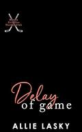 Delay of Game (Boston Grizzlies Hockey Club #7) by Allie Lasky