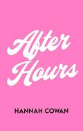 After Hours by Hannah Cowan