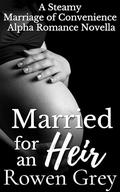 Married for an Heir by Rowen Grey
