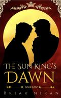 The Sun King's Dawn by Briar Niran