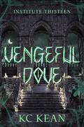 Vengeful Dove (Institute Thirteen #3) by K.C. Kean