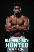 HIS STRAIGHT BOY: HUNTED! by Darren Steam