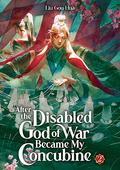 After the Disabled God of War Became My Concubine (Novel) Vol. 2 (After the Disabled God of War Became My Concubine (Novel) #2) by Liu Gou Hua