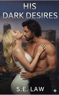 His Dark Desires: A Man of the House Forbidden Medical Romance by S.E. Law